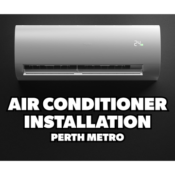 Air Conditioner Installation Service (Perth only) **Must be paired with Split System Purchase**
